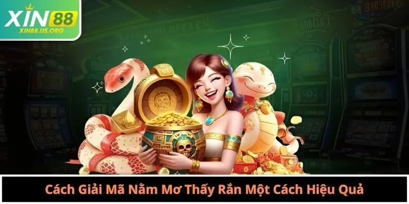 Cách Giải Mã Nằm Mơ Thấy Rắn Một Cách Hiệu Quả