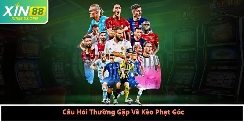 Câu Hỏi Thường Gặp Về Kèo Phạt Góc