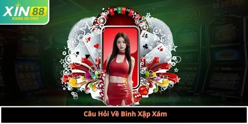 Câu Hỏi Về Binh Xập Xám