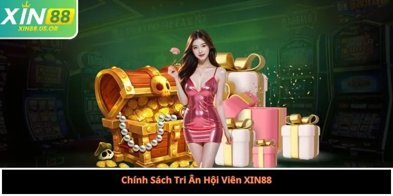 Chính Sách Tri Ân Hội Viên XIN88