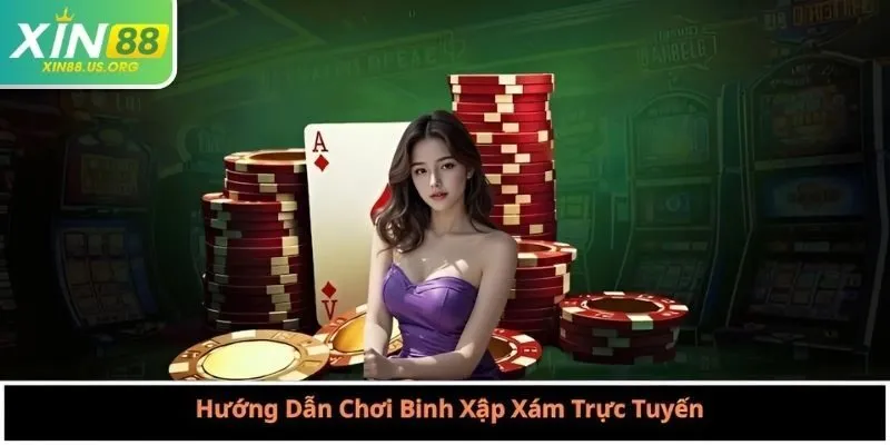 Hướng Dẫn Chơi Binh Xập Xám Trực Tuyến