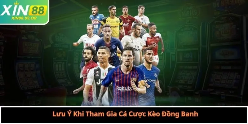 Lưu Ý Khi Tham Gia Cá Cược Kèo Đồng Banh