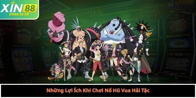 Những Lợi Ích Khi Chơi Nổ Hũ Vua Hải Tặc