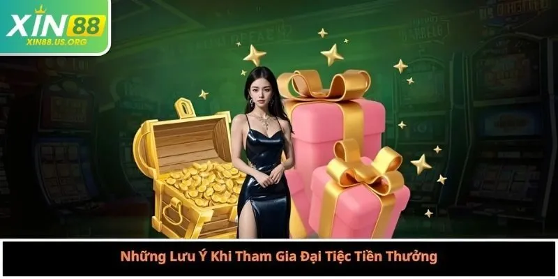 Những Lưu Ý Khi Tham Gia Đại Tiệc Tiền Thưởng