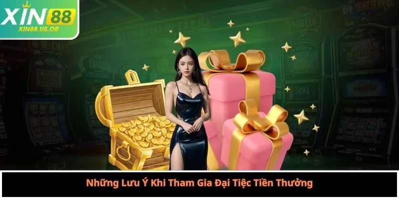 Những Lưu Ý Khi Tham Gia Đại Tiệc Tiền Thưởng